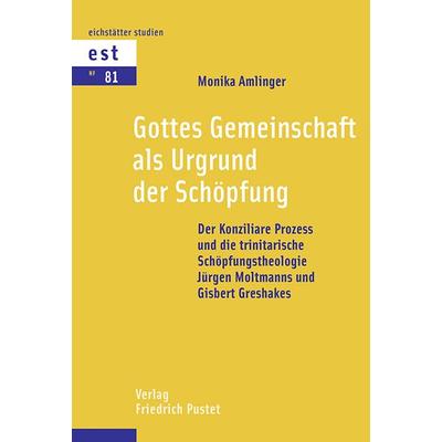 Gottes Gemeinschaft als Urgrund der Schöpfung, Taschenbuch von Monika Amlinger, Pustet, F, 978-3-7917-3108-7