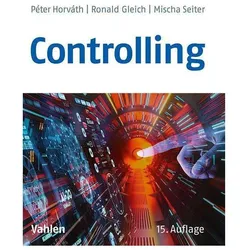 Controlling, Fachbücher von Ronald Gleich, Mischa Seiter, Peter Horváth
