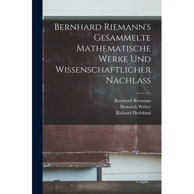 Bernhard Riemann's Gesammelte mathematische Werke und Wissenschaftlicher Nachlass, Taschenbuch von Heinrich Weber,Bernhard Riemann,Richard Dedekind,