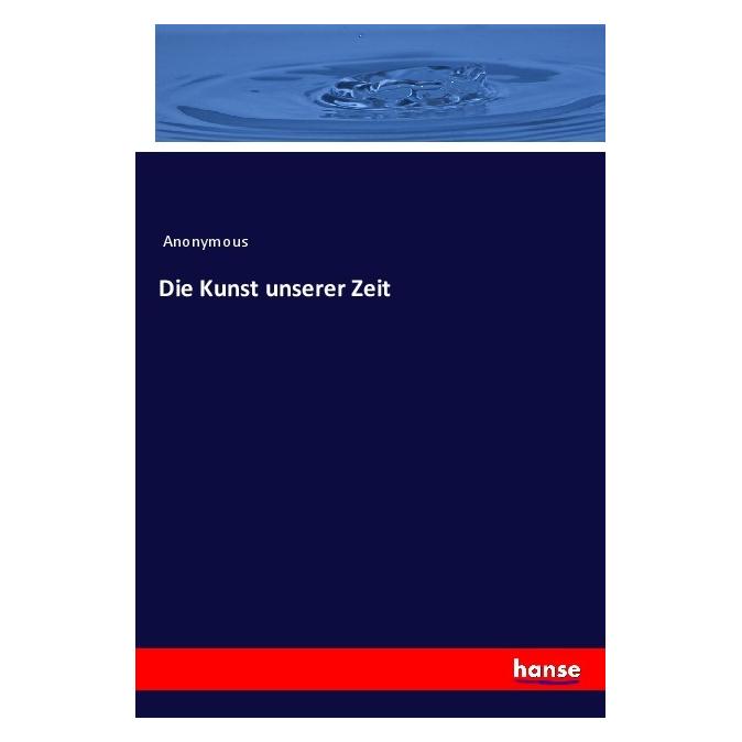 Hansebooks Die Kunst unserer Zeit (Anonym) (55987339)