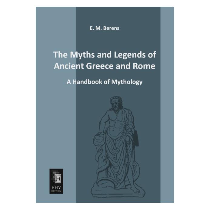 EHV-History The Myths and Legends of Ancient Greece and Rome (Englisch, Softcover, E M Berens) (55515860)