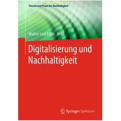 Digitalisierung und Nachhaltigkeit, Fachbücher von Walter Leal Filho
