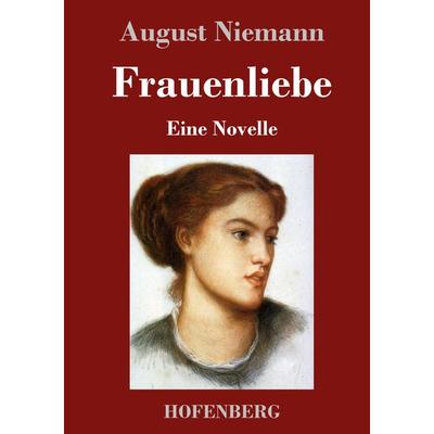 Frauenliebe, Gebundene Ausgabe von August Niemann, Hofenberg, 978-3-7437-0928-7