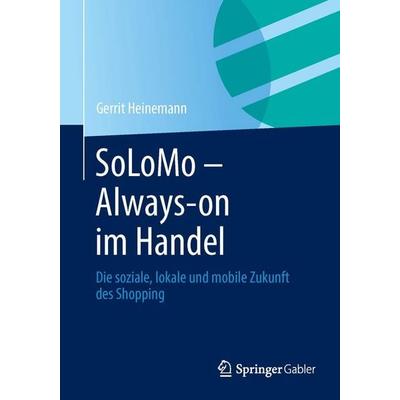 Heinemann, G: SoLoMo - Always-on im Handel, Taschenbuch von Gerrit Heinemann, Gabler