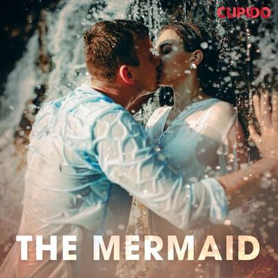 The Mermaid - Cupido, Audio, 9788726482058