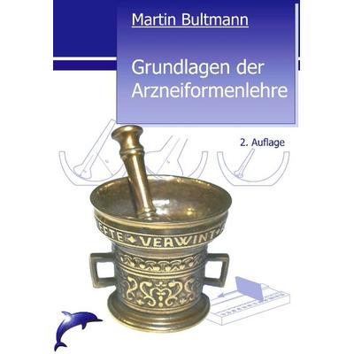 Grundlagen der Arzneiformenlehre, Taschenbuch von Martin Bultmann, BoD – Books on Demand, 978-3-8330-0794-1
