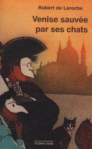 Laroche, Robert de - Venise sauvée par ses chats - Preis vom 15.10.2026 23:06:25 h