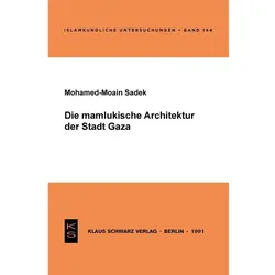 Die mamlukische Architektur der Stadt Gaza, Fachbücher von Mohamed-Moain Sadek