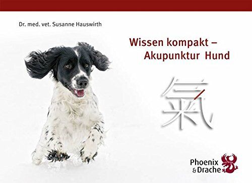 Susanne Hauswirth - Wissen kompakt - Akupunktur Hund: Wissenskompendium Akupunktur Hund - Preis vom 09.10.2026 07:28:09 h
