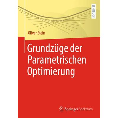Grundzüge der Parametrischen Optimierung, Taschenbuch von Oliver Stein, Springer Berlin, 978-3-662-61989-6