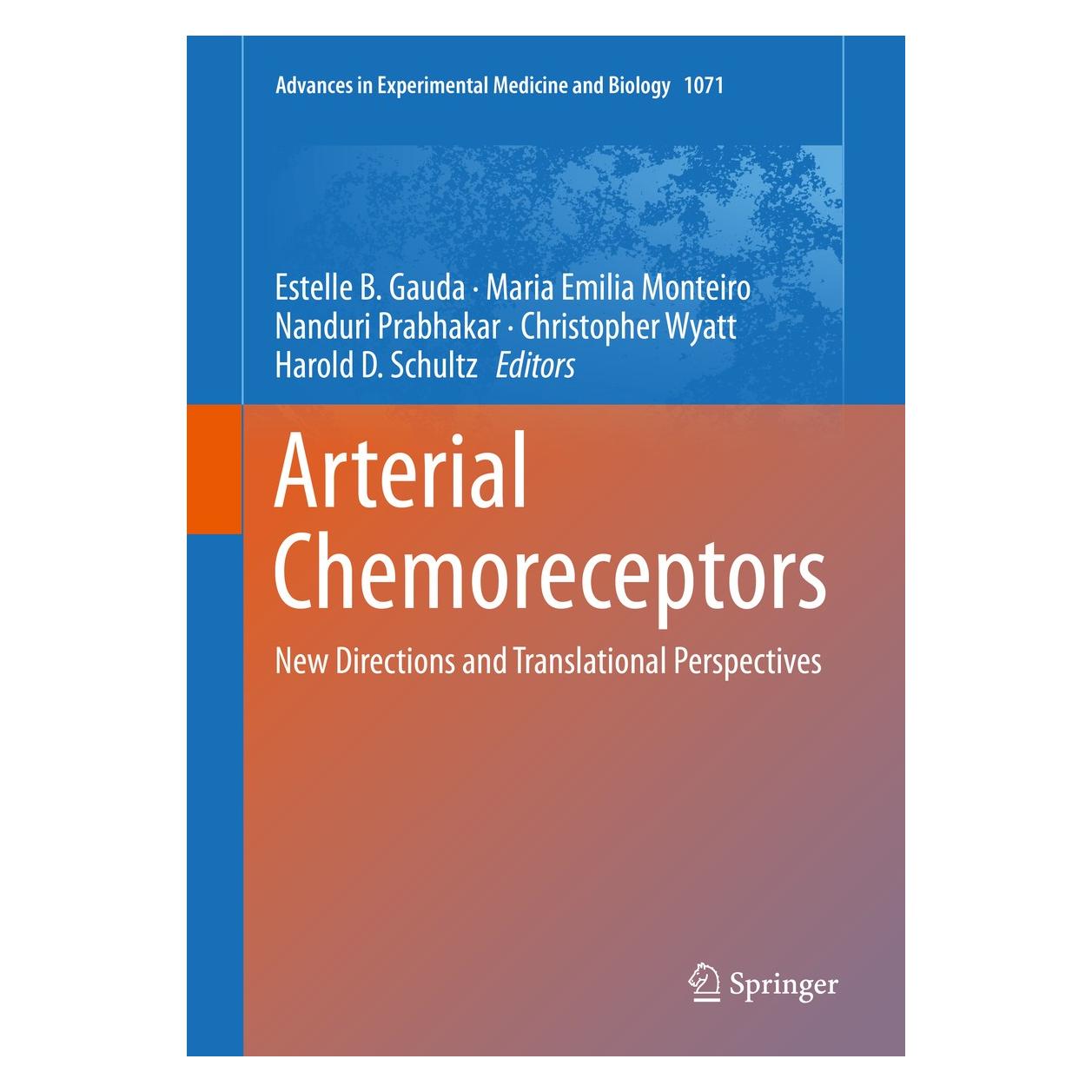 Springer Arterial Chemoreceptors (Englisch, Hardcover, Christopher Wyatt, Estelle B. Gauda, Harold D. Schultz, Maria Emilia Monteiro, Nanduri Prabhakar) (9783319911366)