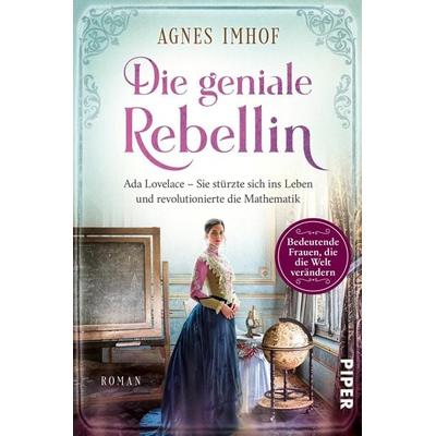 Die geniale Rebellin, Taschenbuch von Agnes Imhof, Piper Taschenbuch, 978-3-492-06217-6
