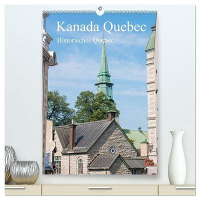 Kanada Quebec - Historisches Quebec (hochwertiger Premium Wandkalender 2027 DIN A2 hoch), Kunstdruck in Hochglanz