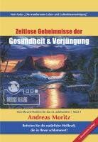 Andreas Moritz - Zeitlose Geheimnisse der Gesundheit und Verjüngung Band 1: Durchbruch-Medizin für das 21. Jahrhundert. Befreien Sie die natürliche Heilkraft, die in Ihnen schlummert! - Preis vom 09.10.2026 07:28:09 h