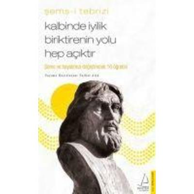 Kalbinde Iyilik Biriktirenin Yolu Hep Aciktir - Sems-i Tebrizi, Taschenbuch von Ferhat Atik, Destek Yayinlari
