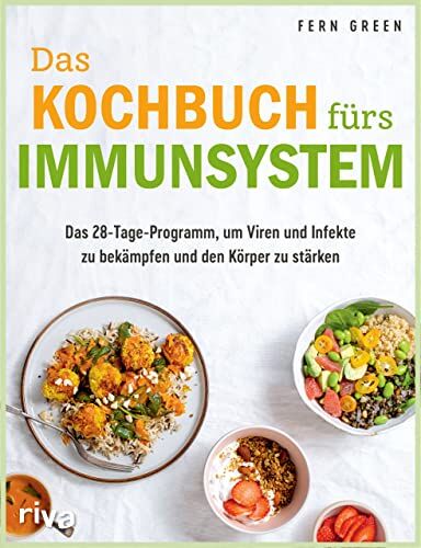 Fern Green - Das Kochbuch fürs Immunsystem: Das 28-Tage-Programm, um Viren und Infekte zu bekämpfen und den Körper zu stärken. Sich mit der richtigen Ernährung schützen und gesund leben - Preis vom 30.09.2026 09:01:18 h
