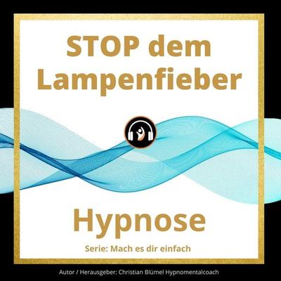 STOP dem Lampenfieber - Christian Blümel, Audio, 9783966333481