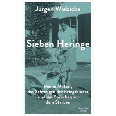 Sieben Heringe, Gebundene Ausgabe von Jürgen Wiebicke, Kiepenheuer & Witsch, 978-3-462-00012-2