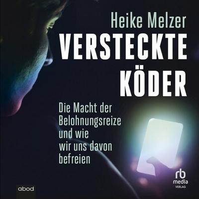 Versteckte Köder - Heike Melzer, Audio, 9783987854972
