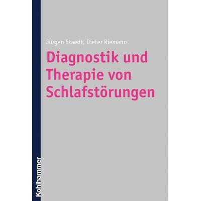 Diagnostik und Therapie von Schlafstörungen, Gebundene Ausgabe von Jürgen Staedt,Dieter Riemann, Kohlhammer, 978-3-17-019467-0