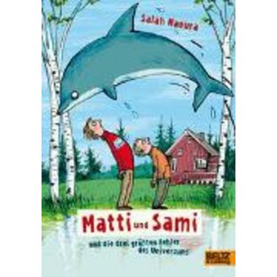 Matti und Sami und die drei größten Fehler des Universums, Gebundene Ausgabe von Salah Naoura, Beltz