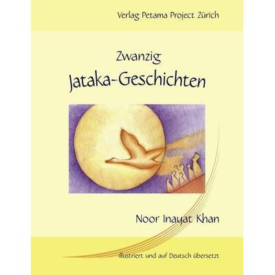 Zwanzig Jataka-Geschichten, Taschenbuch von Noor Inayat Khan, BoD - Books on Demand, 978-3-907643-11-2