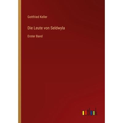 Die Leute von Seldwyla, Taschenbuch von Gottfried Keller, Outlook, 978-3-368-49506-0