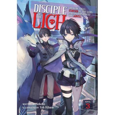 Disciple of the Lich: Or How I Was Cursed by the Gods and Dropped Into the Abyss! (Light Novel) Vol. 3, Taschenbuch von Nekoko, Random House N.Y.,