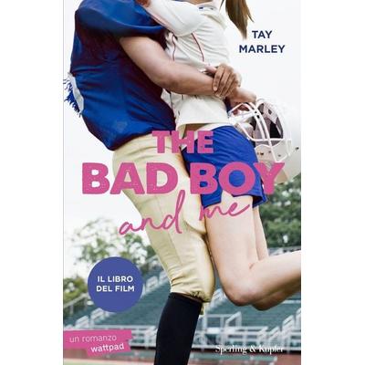 The bad boy and me. Ediz. italiana, Taschenbuch von Tay Marley, Sperling & Kupfer