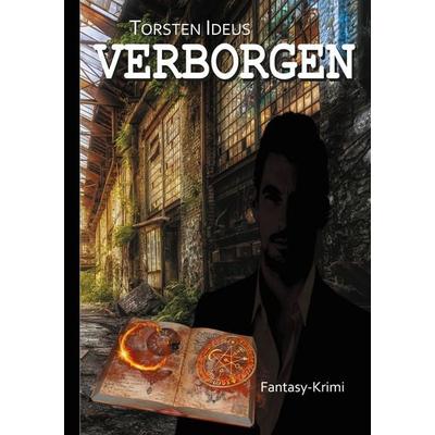 Verborgen, Taschenbuch von Torsten Ideus, BoD – Books on Demand, 978-3-7534-5939-4