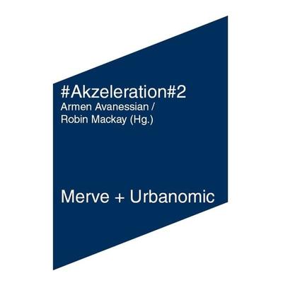 & Akzeleration & 2, Taschenbuch von Ray Brassier,Nick Land,Toni Negri,Luciana Parisi,Nick Srnicek, Merve, 978-3-88396-359-4