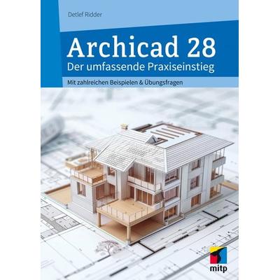 Archicad 28, Taschenbuch von Detlef Ridder, Mitp Verlags GmbH & Co.KG, 978-3-7475-0895-4