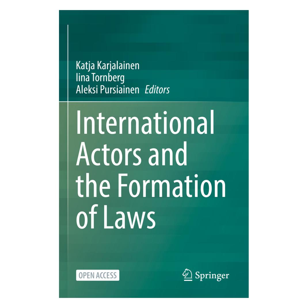 Springer International Actors and the Formation of Laws (Englisch, Softcover, Aleksi Pursiainen, Iina Tornberg, Katja Karjalainen) (56815230)
