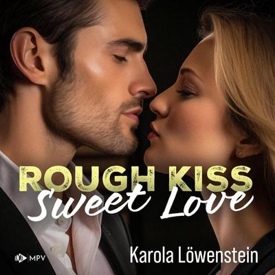 Rough Kiss: Sweet Love - Karola Löwenstein, Audio, 4066004554785