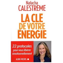 La clé de votre énergie, Belletristik von Calestrémé Natacha
