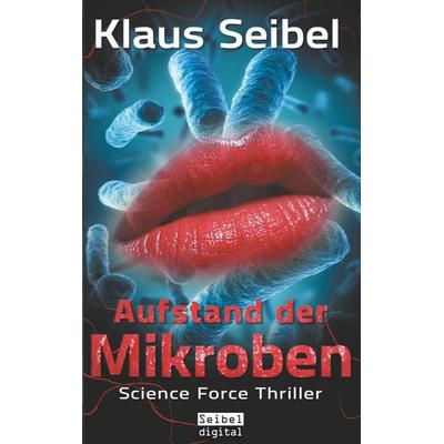 Aufstand der Mikroben, Taschenbuch von Klaus Seibel, BoD – Books on Demand, 978-3-7460-0600-0