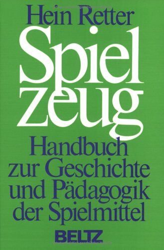 Hein Retter - Spielzeug. Handbuch zur Geschichte und Pädagogik der Spielmittel - Preis vom 09.10.2026 07:28:09 h