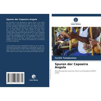 Spuren der Capoeira Angola, Taschenbuch von Cecilia Tamplenizza, Verlag Unser Wissen, 978-620-7-82067-2
