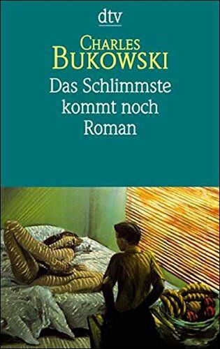 Charles Bukowski - Das Schlimmste kommt noch: Fast eine Jugend (dtv Literatur) - Preis vom 17.10.2026 19:25:27 h
