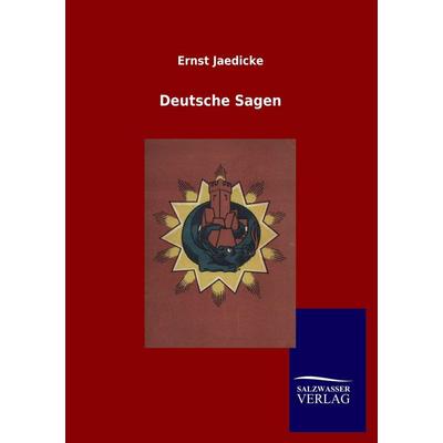 Deutsche Sagen, Taschenbuch von Ernst Jaedicke, Salzwasser, 978-3-8460-0386-2