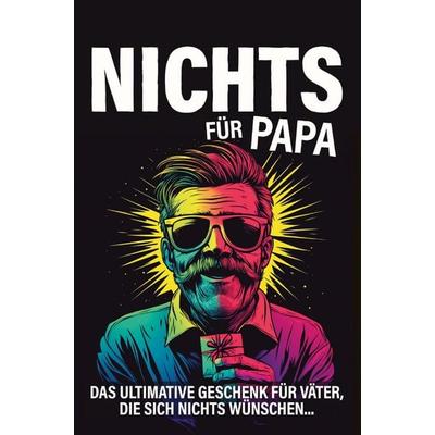 Nichts für Papa, Taschenbuch von Sebastian Geisner, Buchfabrik-Verlag, 978-94-037-9163-0
