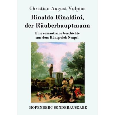 Rinaldo Rinaldini, der Räuberhauptmann, Taschenbuch von Christian August Vulpius, Hofenberg, 978-3-8430-9070-4
