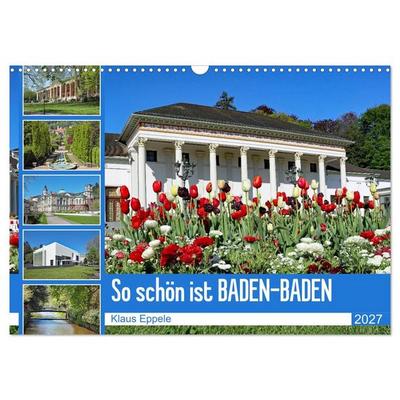 So schön ist Baden-Baden (Wandkalender 2027 DIN A3 quer), CALVENDO Monatskalender