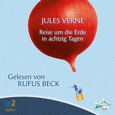 Reise um die Erde in achtzig Tagen - Jules Verne, Audio, 9783844918151