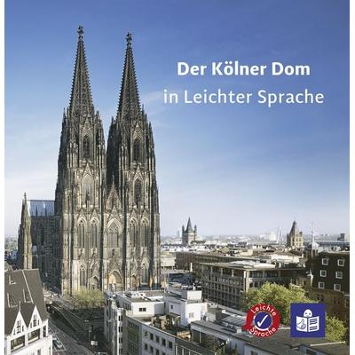 Der Kölner Dom in Leichter Sprache, Geheftet von Hannah Schlüter,Harald Schlüter, Kölner Domverlag, 978-3-9823582-8-4