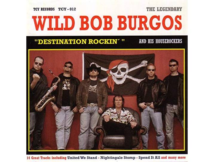 Wild Bob Burgos & His Houserocker - Destination Rockin