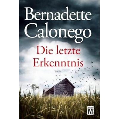 Die letzte Erkenntnis, Taschenbuch von Bernadette Calonego, Edition M, 978-1-5420-4852-1