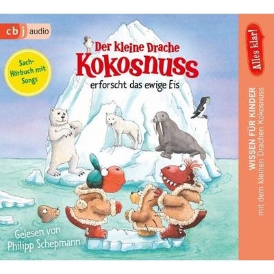 Alles klar! Der kleine Drache Kokosnuss erforscht das ewige Eis - Ingo Siegner, CD, 9783837165234