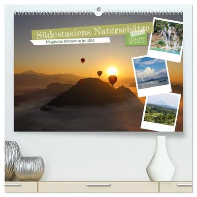 Südostasiens Naturschätze (hochwertiger Premium Wandkalender 2027 DIN A2 quer), Kunstdruck in Hochglanz