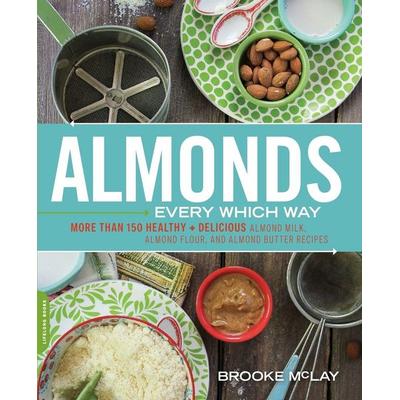 Almonds Every Which Way, Taschenbuch von Brooke McLay, Little, Brown and Company, 978-0-7382-1738-3